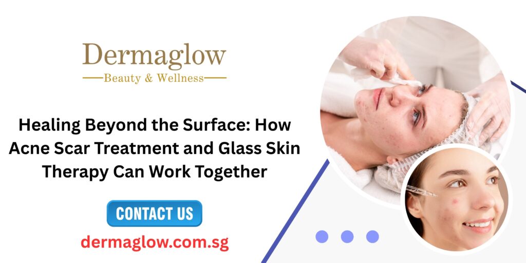Acne Scar Treatment and Glass Skin Therapy