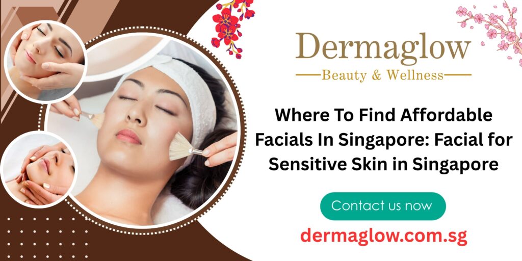 Affordable Facials In Singapore