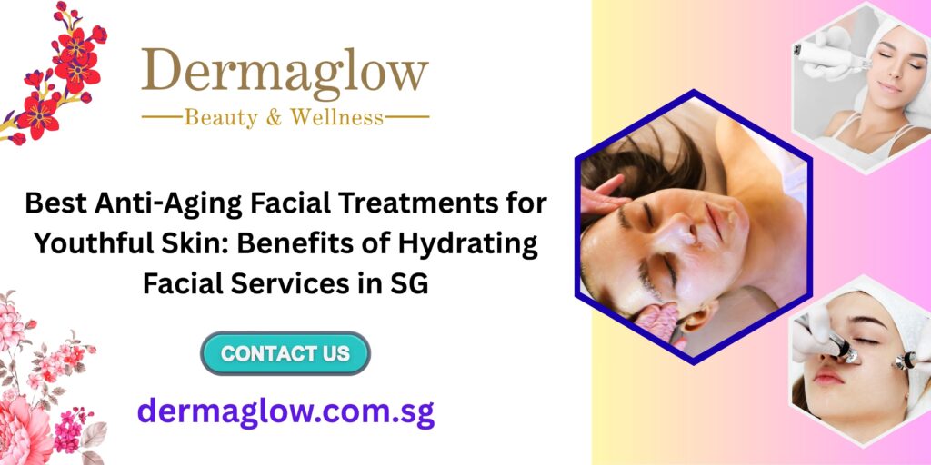 Hydrating Facial Service in Singapore