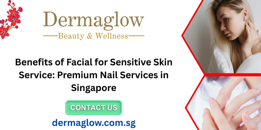Facial for Sensitive Skin Service Singapore