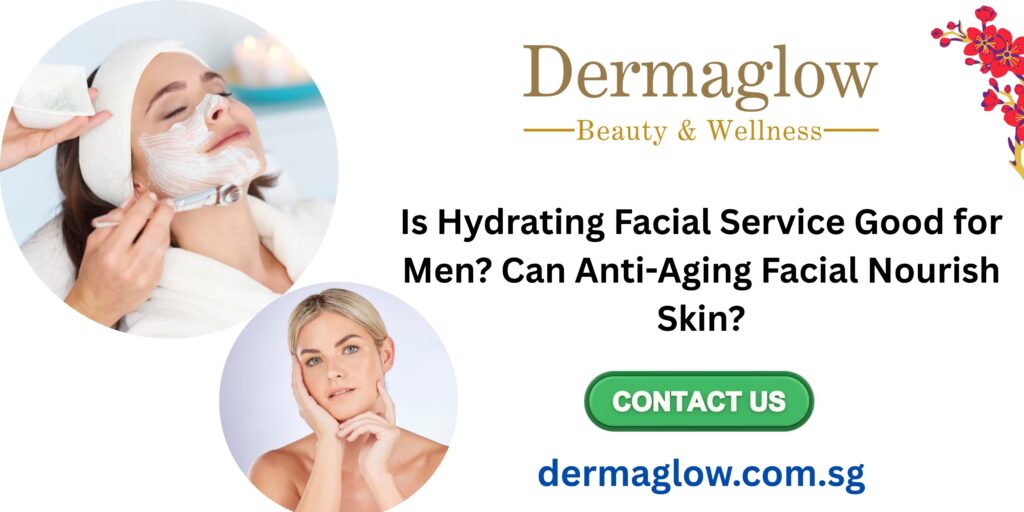 Hydrating Facial Service & Anti-Aging Facial