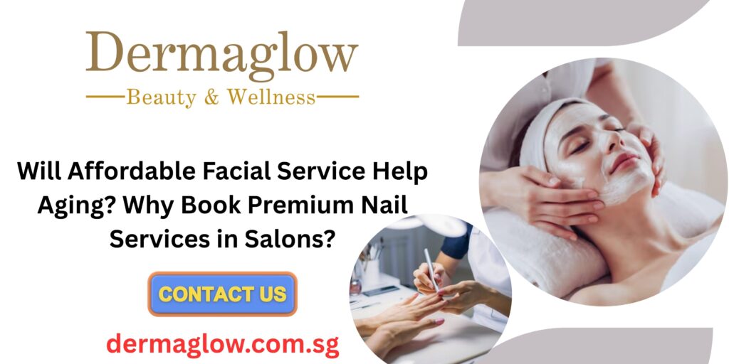 Affordable Facial Service & Book Premium Nail Services in Salons